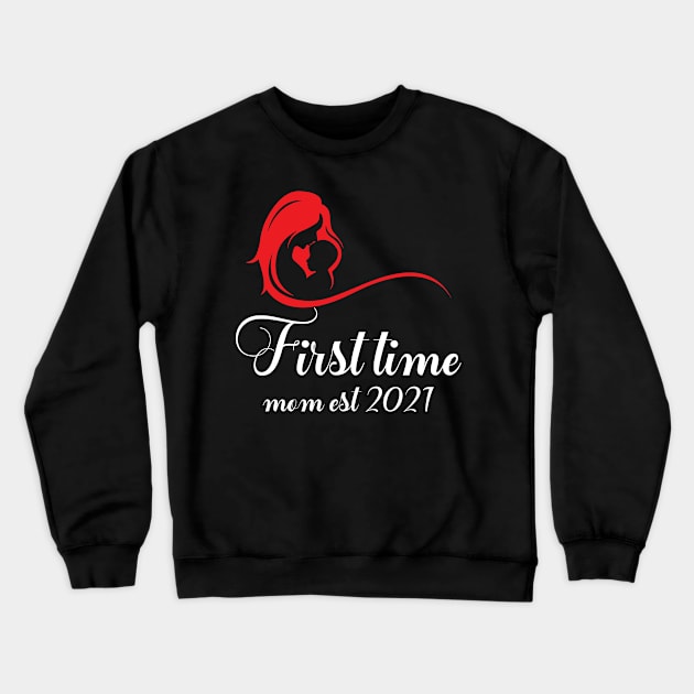 first time mom est 2021 Crewneck Sweatshirt by FatTize